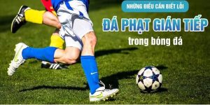 Đá phạt gián tiếp và kinh nghiệm bắt kèo tại 77BET cực hay