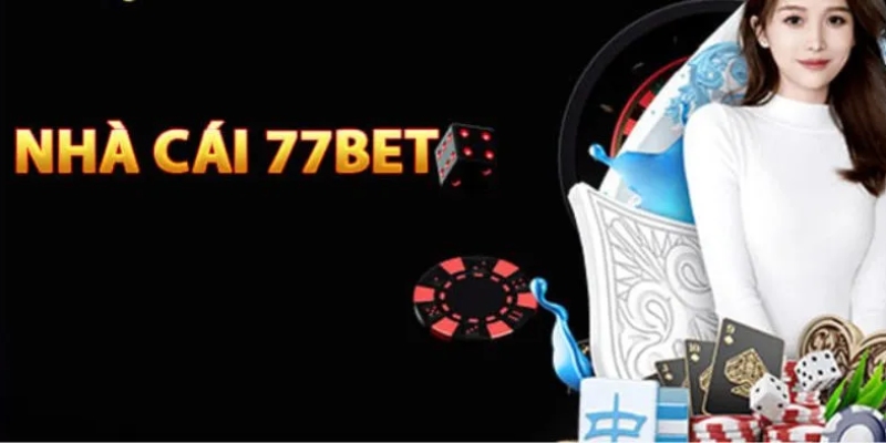 Những điều cần biết khi tham gia vào sân chơi 77BET