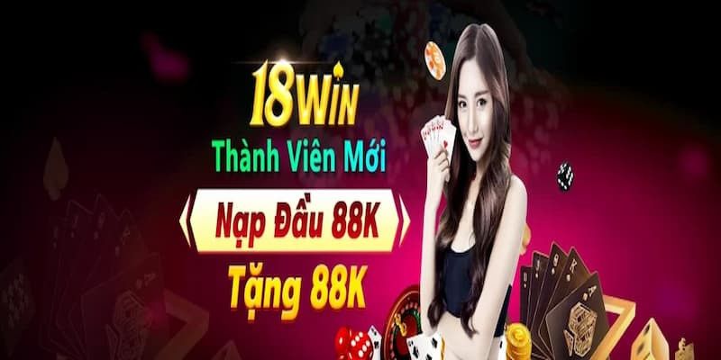 Nhà cái 18win hoạt động nhiều năm trên thị trường